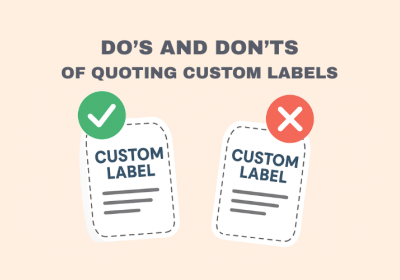 Do's and Don'ts of Quoting Custom Labels